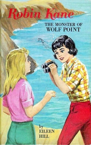 Robin Kane: The Monster of Wolf Point by Eileen Hill