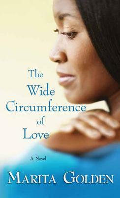 The Wide Circumference of Love by Marita Golden