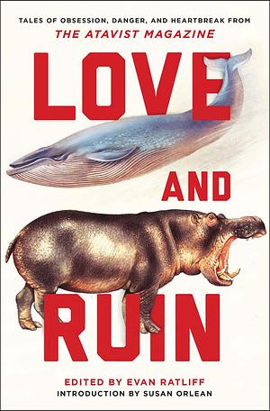 Love and Ruin: Tales of Obsession, Danger, and Heartbreak from,Magazine by Evan Ratliff, Evan Ratliff