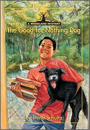 The Good For Nothing Dog by Irene Schultz