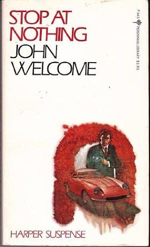 Stop at Nothing by John Welcome