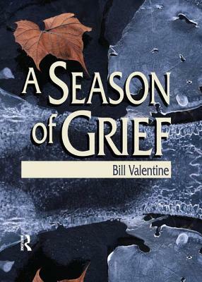 A Season of Grief by Bill Valentine