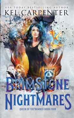 Brimstone Nightmares: Queen of the Damned Book Four by Kel Carpenter