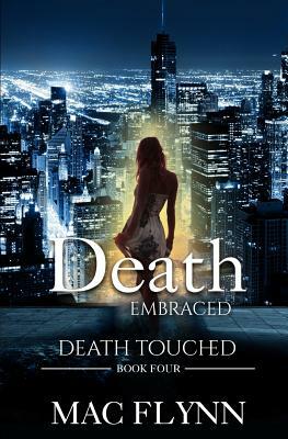 Death Embraced by Mac Flynn