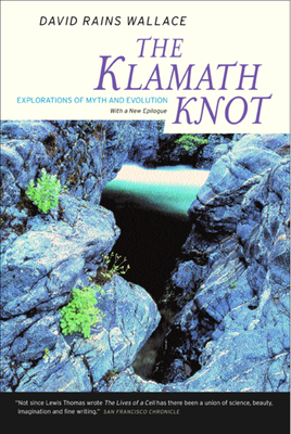The Klamath Knot: Explorations of Myth and Evolution by David Rains Wallace