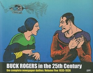 Buck Rogers in the 25th Century: The Complete Newspaper Dailies, Vol. 5: 1935-1936 by Philip Francis Nowlan, Dick Calkins