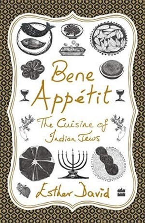 Bene Appetit: The Cuisine of Indian Jews by Esther David