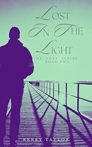 Lost In The Light by Kerry Taylor