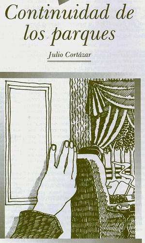 A Continuity of Parks Short story by Julio Cortázar, Julio Cortázar