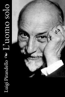 L'uomo solo by Luigi Pirandello