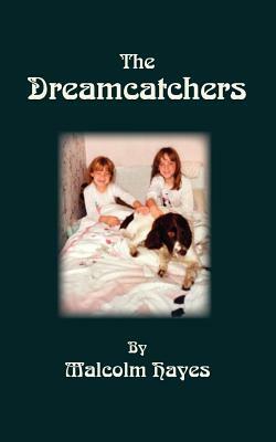 The Dreamcatchers by Malcolm Hayes