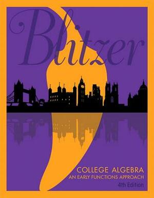 College Algebra: An Early Functions Approach by Robert Blitzer