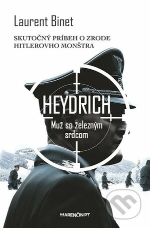 Heydrich: Muž so železným srdcom by Laurent Binet