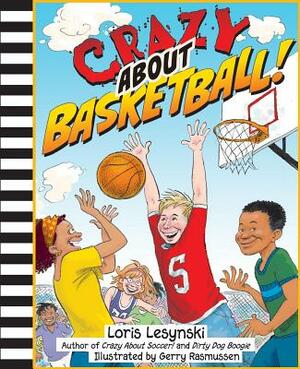 Crazy about Basketball by Loris Lesynski