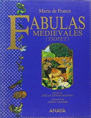 Fabulas Medievales/ Medieval Fables by Joëlle Eyhéramonno, Marie de France, Jason Carter