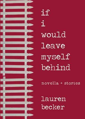 If I Would Leave Myself Behind by Lauren Becker