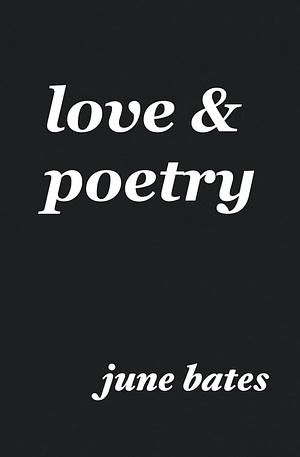 love & poetry by June Bates