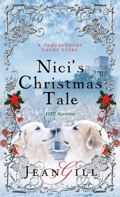 Nici's Christmas Tale: A Troubadours short story by Jean Gill