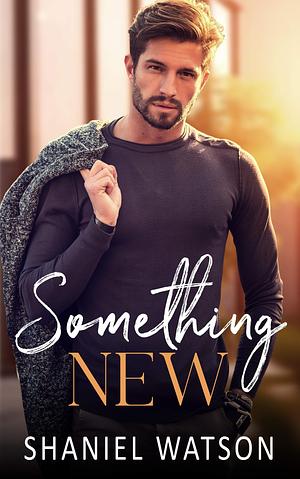 Something New by Shaniel Watson, Shaniel Watson