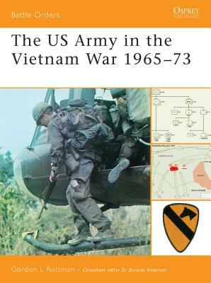 The US Army in the Vietnam War 1965-73 by Gordon L. Rottman