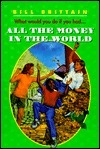 All the Money in the World by Bill Brittain