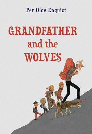 Grandfather and the Wolves by Per Olov Enquist
