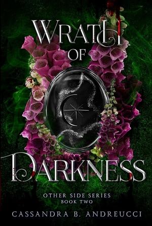 Wrath of Darkness by Cassandra B. Andreucci