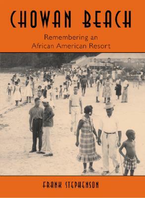 Chowan Beach: Remembering an African American Resort by Frank Stephenson