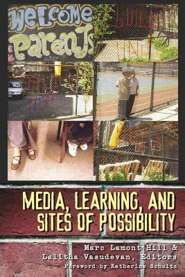 Media, Learning, and Sites of Possibility by 