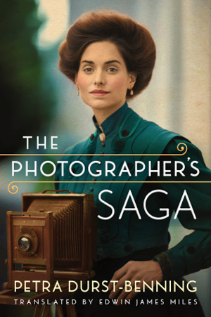 The Photographer's Saga by Petra Durst-Benning, Kathleen Gati, Edwin Miles