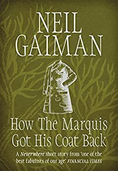 How the Marquis Got His Coat Back by Neil Gaiman