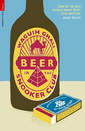 Beer in the Snooker Club by Waguih Ghali