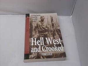 Hell West And Crooked by Tom Cole, Tom Cole