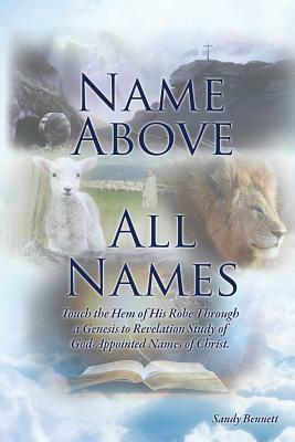 Name Above All Names by Sandy Bennett