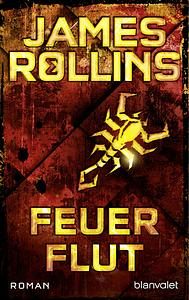 Feuerflut by James Rollins