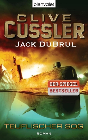 Teuflischer Sog by Jack Du Brul, Clive Cussler