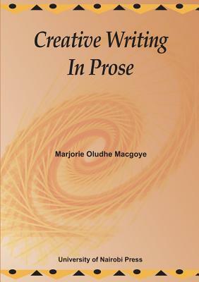 Creative Writing in Prose by Marjorie Oludhe Macgoye