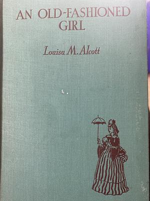 an old fashioned girl by Louisa May Alcott