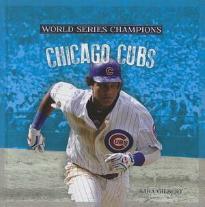 Chicago Cubs by Sara Gilbert