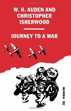 Journey to a War by W.H. Auden, Christopher Isherwood