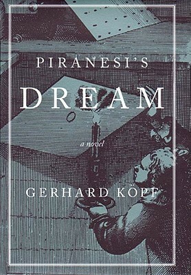 Piranesi's Dream by Gerhard Kopf