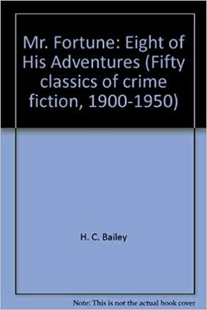 Mr. Fortune: Eight of His Adventures by H.C. Bailey