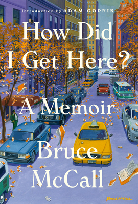 How Did I Get Here?: A Memoir by Bruce McCall