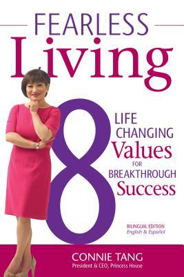 Fearless Living: 8 Life-Changing Values to Breakthrough Success by Connie Tang