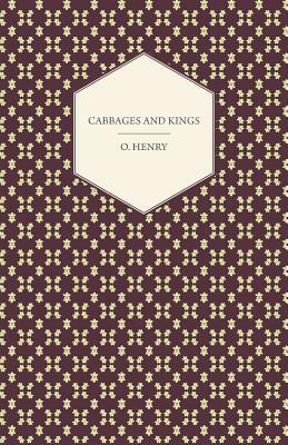 Cabbages and Kings by O. Henry