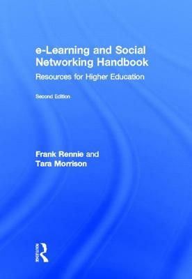 e-Learning and Social Networking Handbook: Resources for Higher Education by Tara Morrison, Frank Rennie