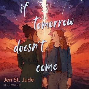 If Tomorrow Doesn't Come by Jen St. Jude