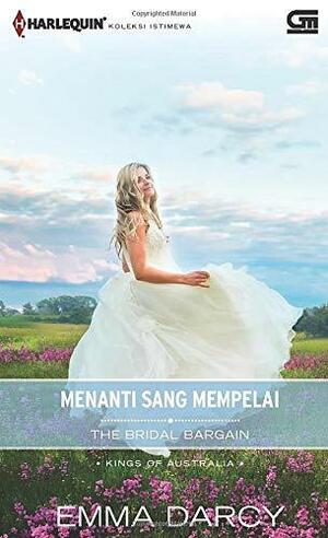 The Bridal Bargain - Menanti Sang Mempelai by Emma Darcy