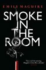 Smoke in the Room by Emily Maguire