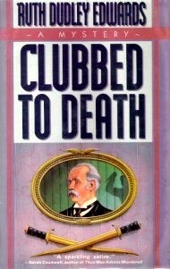 Clubbed to Death by Ruth Dudley Edwards